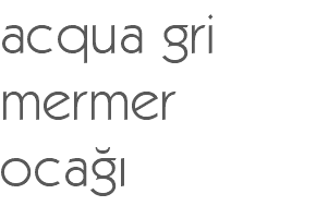 acqua gri mermer ocağı