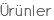 Ürünler